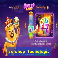 ycfshop tecnologia em ecommerce ltda jogos